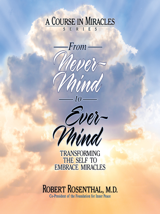 Title details for From Never-Mind to Ever-Mind by Robert Rosenthal, MD - Wait list